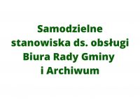 Samodzielne stanowiska ds. obsługi Biura Rady Gminy i...