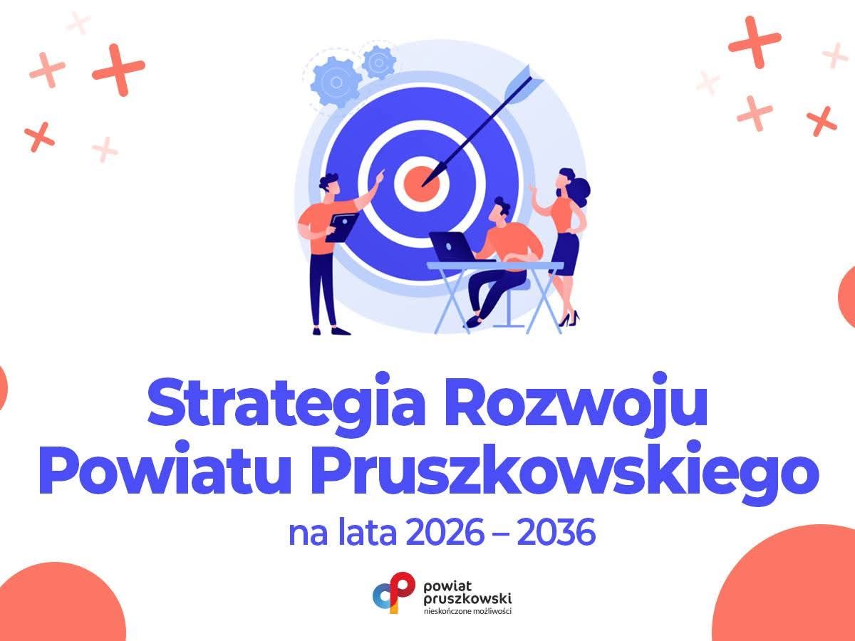Wydłużony termin wypełniania Ankiety ws. Strategii Rozwoju Powiatu Pruszkowskiego na lata 2026–2036